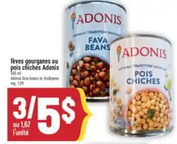 Marché Adonis FÈVES GOURGANES OU POIS CHICHES ADONIS | ADONIS FAVA BEANS OR CHICKPEAS offer