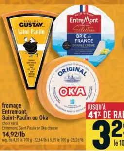 Marché Adonis fromage Entremont, Saint-Paulin ou Oka | Entremont, Saint Paulin or Oka cheese offer