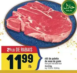 Marché Adonis RÔTI DE PALETTE DE VEAU DE GRAIN | FRESH GRAIN VEAL BLADE ROAST offer