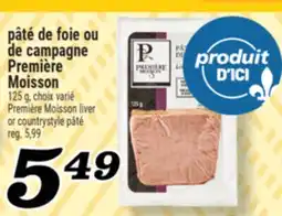 Marché Richelieu PÂTÉ DE FOIE OU DE CAMPAGNE PREMIÈRE MOISSON | PREMIÈRE MOISSON LIVER OR COUNTRYSTYLE PÂTÉ offer
