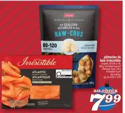 Marché Richelieu PÉTONCLES DE BAIE IRRÉSISTIBLE | IRRÉSISTIBLE SAUMON ATLANTIQUE FUMÉ offer