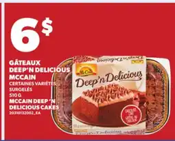 Provigo MCCAIN DEEP 'N DELICIOUS CAKES, 510 G offer