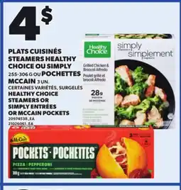 Provigo HEALTHY CHOICE STEAMERS, 255-306 G OR SIMPLY ENTRÉES OR MCCAIN POCKETS, 30 UN offer