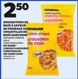Provigo NO NAME CHEESE FLAVOURED CORN SNACKS OR CORN CHIPS, 200 G offer