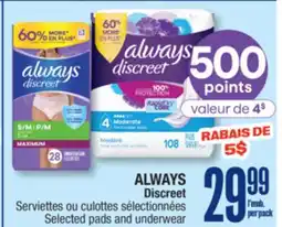 Jean Coutu ALWAYS Discreet Selected pads and underwear offer