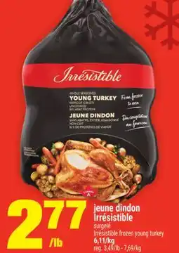 Super C JEUNE DINDON IRRÉSISTIBLE | IRRÉSISTIBLE FROZEN YOUNG TURKEY offer
