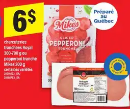 Maxi CHARCUTERIES TRANCHÉES ROYAL 300-700 G OU PEPPERONI TRANCHÉ MIKES 300 G offer