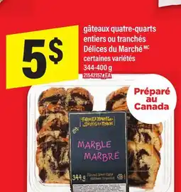 Maxi GÂTEAUX QUATRE-QUARTS ENTIERS OU TRANCHÉS DÉLICES DU MARCHÉ, 344-400 G offer