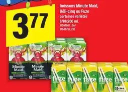 Maxi BOISSONS MINUTE MAID, DÉLI-CINQ OU FUZE, 8/10x200 mL offer
