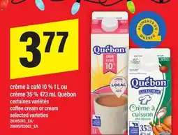 Maxi CRÈME À CAFÉ 10 % 1 L OU CRÈME 35 % 473 ML QUÉBON | COFFEE CREAM OR CREAM offer