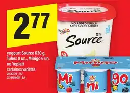 Maxi YOGOURT SOURCE, 630 G, TUBES, 8 UN., MINIGO, 6 UN. OU YOPLAIT offer