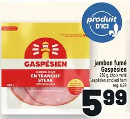 Metro JAMBON FUMÉ GASPÉSIEN | GASPÉSIEN SMOKED HAM offer
