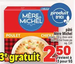 Metro PÂTÉ MÈRE MICHEL | MÈRE MICHEL FROZEN PIE offer