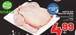 Metro POULET DE GRAIN MIEUX‑ÊTRE NATURALIA | NATURALIA GRAIN-FED CHICKEN offer