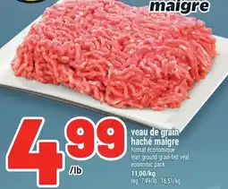 Metro VEAU DE GRAIN HACHÉ MAIGRE | LEAN GROUND GRAIN-FED VEAL offer