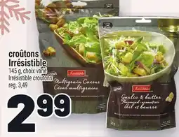Metro CROÛTONS IRRÉSISTIBLE | IRRÉSISTIBLE CROUTONS offer