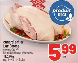 Metro CANARD ENTIER LAC BROME | BROME LAKE FROZEN WHOLE DUCK offer