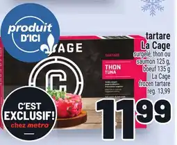 Metro TARTARE LA CAGE | LA CAGE FROZEN TARTARE offer