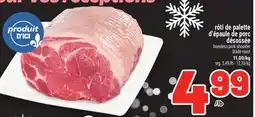 Metro RÔTI DE PALETTE D'ÉPAULE DE PORC DÉSOSSÉE | BONELESS PORK SHOULDER BLADE ROAST offer