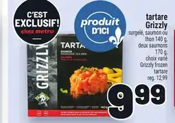 Metro TARTARE GRIZZLY | GRIZZLY FROZEN TARTARE offer