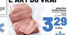 Metro JAMBON BLANC PREMIÈRE MOISSON | PREMIÈRE MOISSON WHITE HAM offer