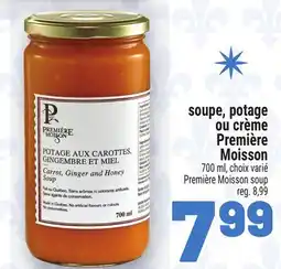 Metro SOUPE, POTAGE OU CRÈME PREMIÈRE MOISSON | PREMIÈRE MOISSON SOUP offer