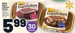 Metro GÂTEAU DEEP'N DELICIOUS MCCAIN | MCCAIN DEEP'N DELICIOUS CAKE offer