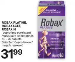 Brunet ROBAX PLATINE, ROBAXACET, ROBAXIN Ibuprofène et relaxant musculaire sélectionné offer