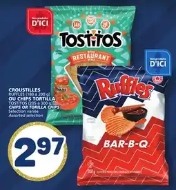 Marché Bonichoix RUFFLES (180 à 200 g) OR TOSTITOS (205 à 300 g) CHIPS OR TORILLA CHIPS offer