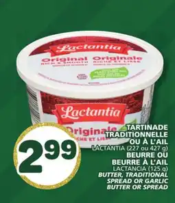 Marché Bonichoix LACTANTIA (227 ou 427 g) OR LACTANCIA (125 g) BUTTER, TRADITIONAL SPREAD OR GARLIC BUTTER OR SPREAD offer