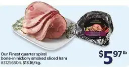 Walmart Our Finest quarter spiral bone-in hickory smoked sliced ham offer