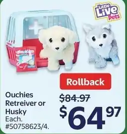 Walmart Ouchies Retreiver or Husky offer