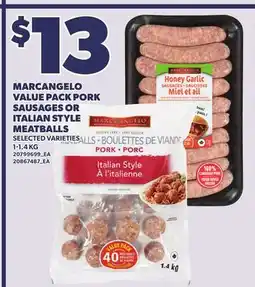 Loblaws MARCANGELO VALUE PACK PORK SAUSAGES OR ITALIAN STYLE MEATBALLS, 1-1.4 KG offer