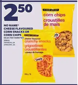 Loblaws NO NAME CHEESE FLAVOURED CORN SNACKS OR CORN CHIPS, 200 G offer