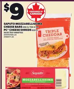 Loblaws SAPUTO MOZZARELLISSIMA CHEESE BARS 690 G/700 G OR PC CHEESE SHREDS 620 G offer