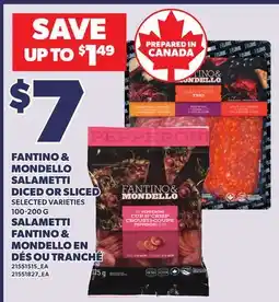 Independent Grocer FANTINO & MONDELLO SALAMETTI DICED OR SLICED, 100-200 G offer