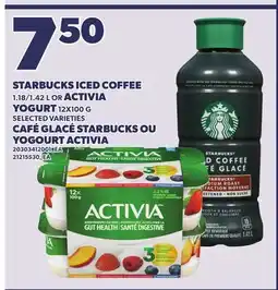 Independent Grocer STARBUCKS ICED COFFEE 1.18/1.42 L OR ACTIVIA YOGURT 12X100 G offer