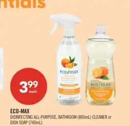 Shoppers Drug Mart ECO-MAX DISINFECTING ALL-PURPOSE, BATHROOM (800mL) CLEANER or DISH SOAP (740mL) offer