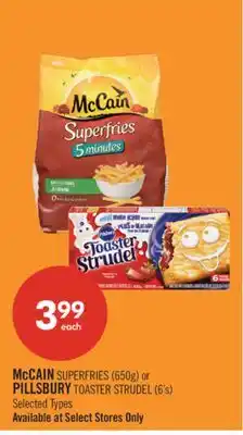 Shoppers Drug Mart McCAIN SUPERFRIES (650g) or PILLSBURY TOASTER STRUDEL (6's) offer