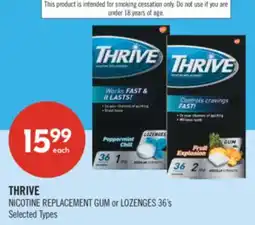 Shoppers Drug Mart THRIVE NICOTINE REPLACEMENT GUM or LOZENGES 36's offer