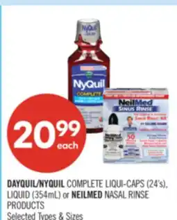Shoppers Drug Mart DAYQUIL/NYQUIL COMPLETE LIQUI-CAPS (24's), LIQUID (354mL) or NEILMED NASAL RINSE PRODUCTS offer