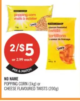 Shoppers Drug Mart NO NAME POPPING CORN (1kg) or CHEESE FLAVOURED TWISTS (200g) offer