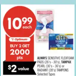 Shoppers Drug Mart ALWAYS SENSITIVE FLEXFOAM PADS (26's - 30's), TAMPAX PEARL (30's - 36's) or RADIANT (28's) TAMPONS offer