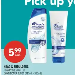 Shoppers Drug Mart HEAD & SHOULDERS SHAMPOO (370mL) or CONDITIONER TUBES (315mL - 325mL) offer