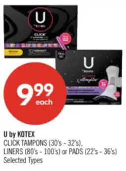 Shoppers Drug Mart U by KOTEX CLICK TAMPONS (30's - 32's), LINERS (80's - 100's) or PADS (22's - 36's) offer