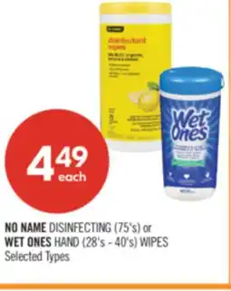 Shoppers Drug Mart NO NAME DISINFECTING (75's) or WET ONES HAND (28's - 40's) WIPES offer