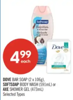 Shoppers Drug Mart DOVE BAR SOAP (2 x 106g), SOFTSOAP BODY WASH (591mL) or AXE SHOWER GEL (473mL) offer
