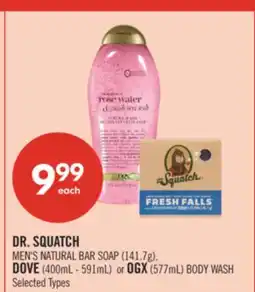 Shoppers Drug Mart DR. SQUATCH MEN'S NATURAL BAR SOAP (141.7g), DOVE (400mL - 591mL) or OGX (577mL) BODY WASH offer
