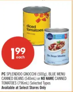 Shoppers Drug Mart PC SPLENDIDO GNOCCHI (500g), BLUE MENU CANNED BEANS (540mL) or NO NAME CANNED TOMATOES (796mL) offer