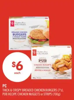 Shoppers Drug Mart PC THICK & CRISPY BREADED CHICKEN BURGERS (7's), PUB RECIPE CHICKEN NUGGETS or STRIPS (700 g) offer